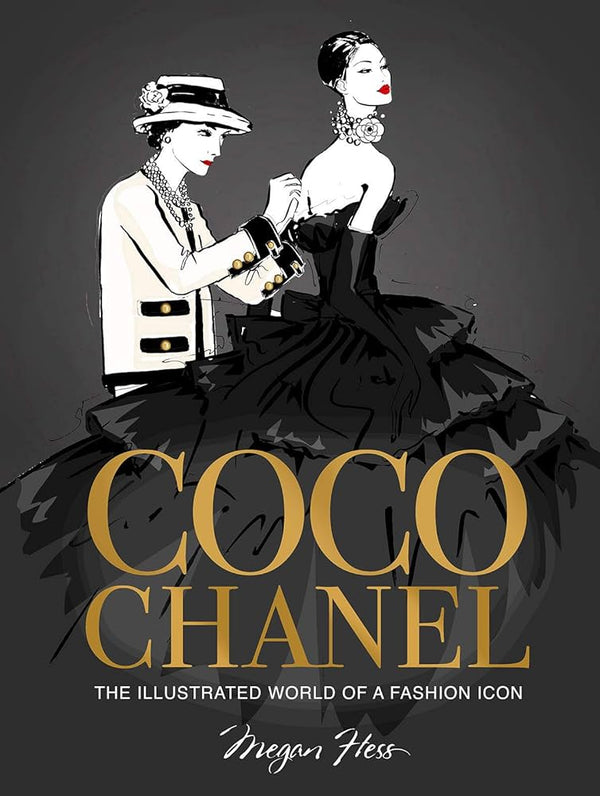 Coco Chanel: The Illustrated World of a Fashion Icon