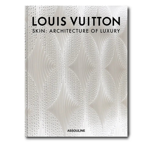 Louis Vuitton Skin: Architecture of Luxury (New York Edition)